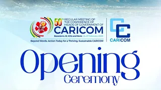 Opening Ceremony of the 50th Regular Meeting of the Conference of Heads of Government of CARICOM