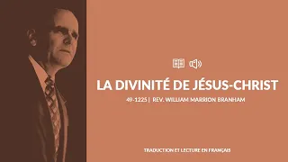 La Divinité de Jésus-Christ ~ 49-1225