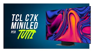 Recensione TCL C7K 65 pollici: MiniLED di qualità al giusto prezzo