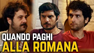 QUANDO PAGHI ALLA ROMANA