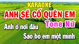 Karaoke Anh Sẽ Cố Quên Em Tone Nữ ( Cm ) Nhạc Chế VỌNG KIM LANG | Trọng Hiếu
