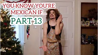 YOU KNOW YOU'RE MEXICAN IF... (PART 13)