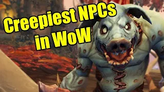 10 Creepiest NPCs in World of Warcraft (Pointless Top 10)
