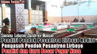 Ziarah ke Makam Pendiri dan Pengasuh Pondok Pesantren Lirboyo Kediri : Suasana Terkini