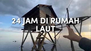 24 jam tinggal di rumah laut
