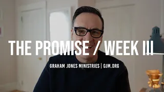 The Promise - Week III
