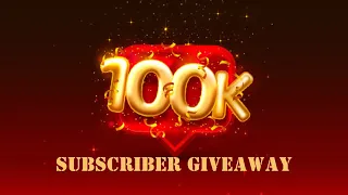 100K Subscriber Giveaway