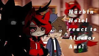 Hazbin Hotel react to Alastor's Aus // Hazbin Hotel // GCRV // Og?