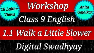 Workshop Class 9 English 1.1 Walk a little slower । question answer 1.1 walk a little slower । std 9
