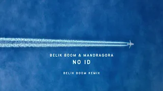 BELIK BOOM & MANDRAGORA - NO ID (BELIK BOOM REMIX)