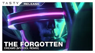 The Forgotten - Dreams (MYKOOL Remix) [Tasty Release]