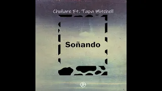 Choliare ft. Tapa Mitchell - Soñando (Audio)