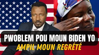 PROBLEM POU MOUN SOU PROGRAM BIDEN NAN - AMPIL AYISYEN REGRETE - VI'N TANDE SA'K RIVE - ABNER GELIN
