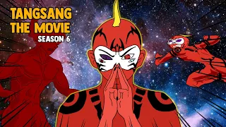 TANGSANG THE MOVIE SEASON 6