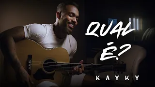 Kayky - Qual é?