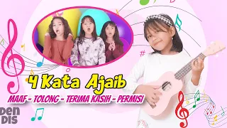 Lagu 4 KATA AJAIB - ( Maaf - Tolong - Terima Kasih - Permisi ) |  DenDis Channel