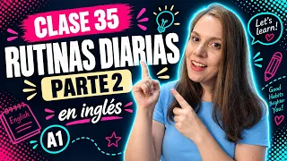 Cómo hablar de tu rutina diaria en inglés | Secuencia y expresiones de tiempo | Clase 35
