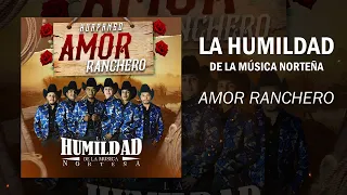 La Humildad de la Música Norteña - Huapango Amor Ranchero (2022)