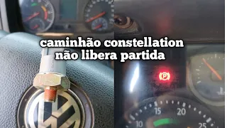 caminhão constellation 24.280. não libera partida