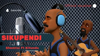 Shemtoi Ft Kitundu - SIKUPENDI (Official Visualizer) -Audio music