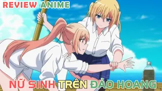 Ngủ Dậy Tự Dưng Thành Robinson | REVIEW PHIM ANIME HAY