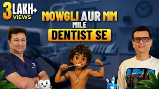 Mowgli और MM मिले Dentist से! 🦷✨| बच्चों के दांत कैसे बचाएं? DENTAL CARE! @KIDCAFEE