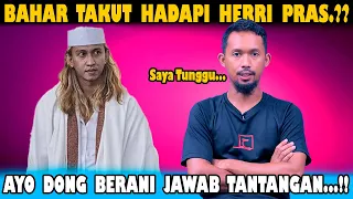 Ini Dia Alasan Bahar Smith Takut Bertemu Herri Pras..?! Tak Berani Jawab Tantangan Saya Ya..??