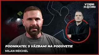 Nič by som nemenil │ Milan Reichel, podnikateľ s väzbami na podsvetie