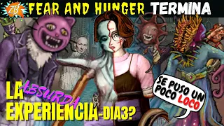 FEAR & HUNGER 2 TERMINA La EXPERIENCIA MAS ABSURDA E HILARANTE  Del Dia 3