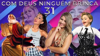 COM DEUS NINGUÉM BRINCA 31