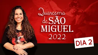 DIA 2 | Quaresma de São Miguel 2022