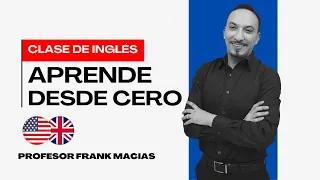 Así de Fácil es Aprender Inglés | Clase GRATIS con el Profesor Frank Macias