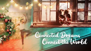 Connected Dreams Connect the World