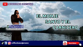 El monje santo y el carnicero - Reflexiones cristianas