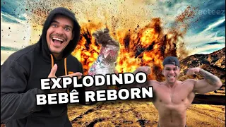 EXPLOD1NDO UM BEBÊ REBORN!