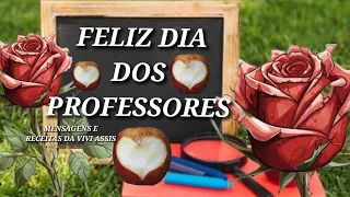 ❤MENSAGEM PARA O DIA DOS PROFESSORES/ Homenagem Especial para Emocionar ❤FELIZ DIA DO PROFESSOR