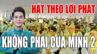 KHÔNG PHẢI CỦA MÌNH 2 - (St Cao Minh Thu) - Hát Theo Lời Phật - Ca Sĩ Ân Thiên Vỹ