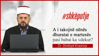 A i takojnë nënës dhuratat e martesës pasi babai ka vdekur? - Dr. Shefqet Krasniqi