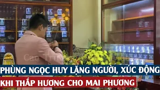 Phùng Ngọc Huy lặng người, xúc động khi thắp hương cho Mai Phương #shorts