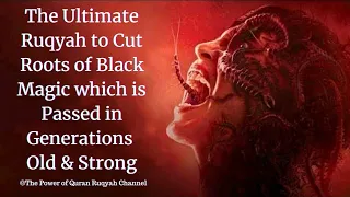 Ultimate Ruqyah to Cut Roots of Black Magic which is passed in Generations Old &Strong+919330633727