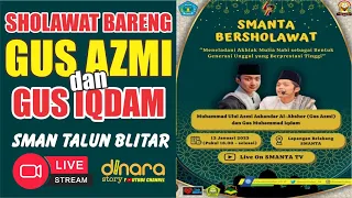 GUS AZMI & GUS IQDAM Bersholawat Bareng SMANTA Talun Blitar
