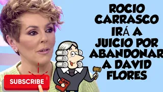 ROCIO CARRASCO será JUZGADA por ABANDONAR a DAVID FLORES
