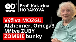 Prof. Horáková: Výživa mozgu, Mŕtve zuby, Omega3, Alzheimer, Dlhovekosť. Telo, mozog, duša?