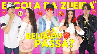 ESCOLA DA ZUEIRA 74 BEIJA OU PASSA?