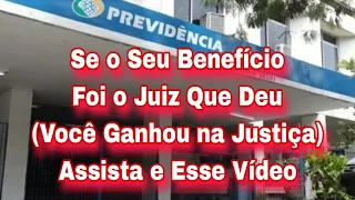 INSS: Se o Seu Benefício Foi o Juiz Que Deu (Você Ganhou na Justiça) Assista e Esse Vídeo
