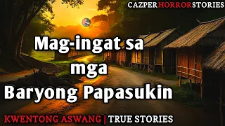 Mag-ingat sa mga Baryong Papasukin | Kwentong Aswang | True Horror Stories