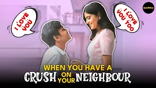 When You have A Crush On your Neighbour | Hindi Web Series | #lovestorywebseries #lovestory #crush