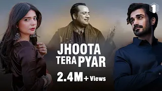 Rahat Fateh Ali Khan x Naveed Nashad - JHOOTA TERA PYAR (Official Music Video) | One Music Network