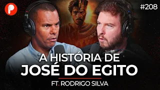 A HISTÓRIA DE JOSÉ DO EGITO (Rodrigo Silva) | PrimoCast 208