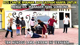 BOS CANTIK NYAMAR JADI SATPAM DIUSIR OLEH MANAGER SOK BERKUASA SETELAH TAHU MEREKA SYOK MINTA AMPUN